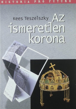 Kees Teszelszky - Az ismeretlen korona