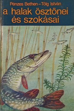 Pnzes Bethen - Tlg Istvn - A halak sztnei s szoksai