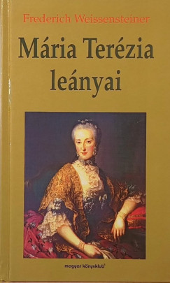 Friedrich Weissensteiner - Mária Terézia leányai