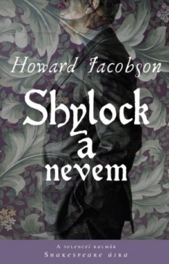 Howard Jacobson - Shylock a nevem