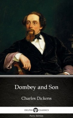 Charles Dickens - Dombey and Son by Charles Dickens (Illustrated)