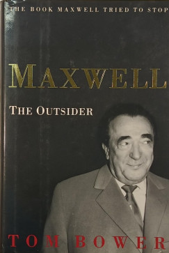 Tom Bower - Maxwell - The Outsider