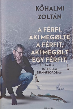 Khalmi Zoltn - A frfi, aki meglte a frfit, aki meglt egy frfit