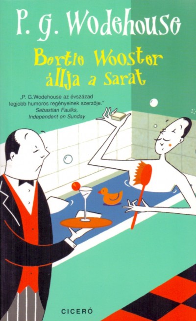 P. G. Wodehouse - Bertie Wooster állja a sarat