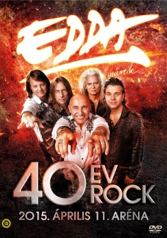 Edda - 40 év Rock (2015.04.11-i Aréna koncert) - DVD