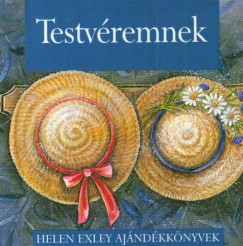 Helen Exley - Testvremnek