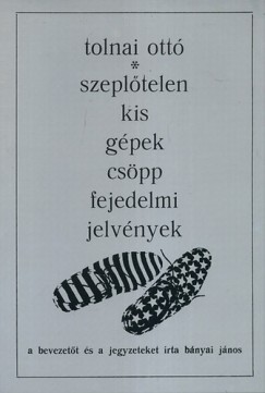 Tolnai Ott - Szepltelen kis gpek cspp fejedelmi jelvnyek