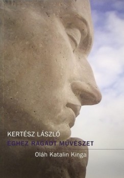 Kertész László - Éghez ragadt mûvészet