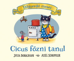 Julia Donaldson - Axel Scheffler - Cicus fzni tanul