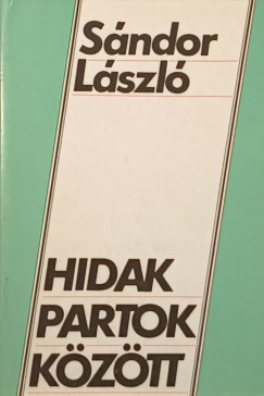 Sándor László - Hidak partok között