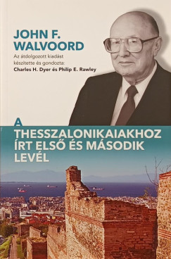 John F. Walvoord - A thesszalonikaiakhoz rt els s msodik levl