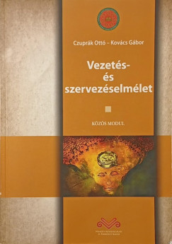 Czuprák Ottó - Kovács Gábor - Vezetés- és szervezéselmélet