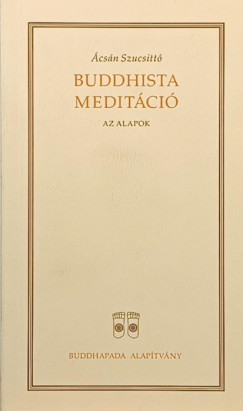 Ácsán Szucsittó - Buddhista meditáció