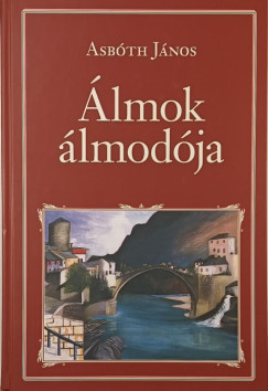 Asbóth János - Álmok álmodója