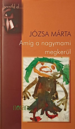 Józsa Márta - Amíg a nagymami megkerül