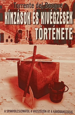 Torrente Del Bosque - Kínzások és kivégzések története