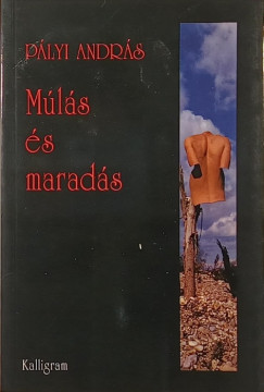 Pályi András - Múlás és maradás