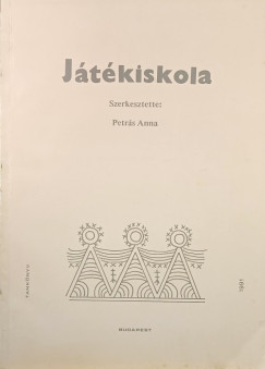 Petrás Anna (Szerk.) - Játékiskola