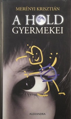 Mernyi Krisztin - A Hold gyermekei - (Dediklt)