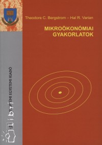 Theodore C. Bergstrom - Hal R. Varian - Mikrokonmiai gyakorlatok