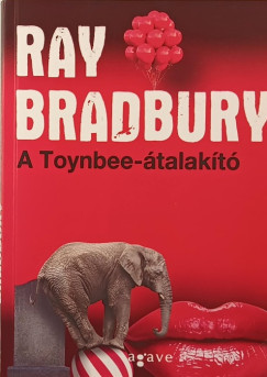 Ray Bradbury - A Toynbee-talakt