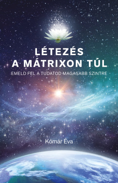 Kmr va - Ltezs a mtrixon tl