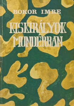 Bokor Imre - Kiskirlyok mundrban