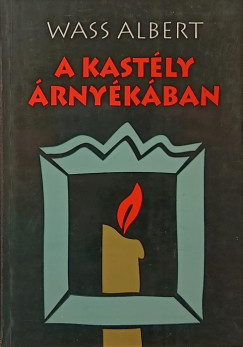 Wass Albert - A kastly rnykban