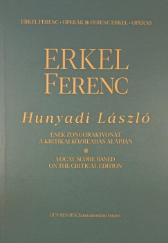 Erkel Ferenc - Erkel Ferenc: Hunyadi Lszl