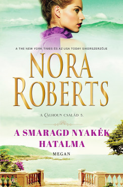 Nora Roberts - A smaragd nyakk hatalma