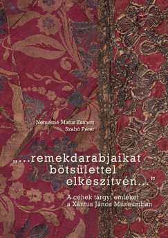 Nemesn� Matus Zsanett - Szab� P�ter - "...remekdarabjaikat b�ts�lettelel elk�sz�tv�n..."
