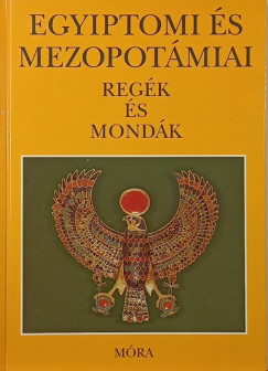 Dobrovits Aladr - Kkosy Lszl - Egyiptomi s mezopotmiai regk s mondk