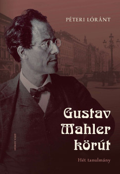 Pteri Lrnt - Gustav Mahler krt - Ht tanulmny