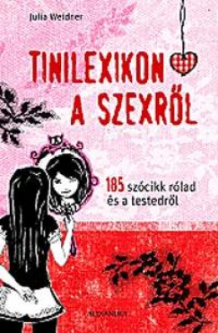 Julia Weidner - Tinilexikon a szexrl