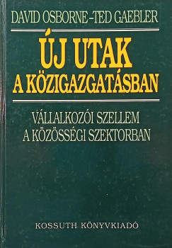 Ted Gaebler - David Osborne - j utak a kzigazgatsban