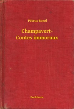 P�trus Borel - Champavert- Contes immoraux