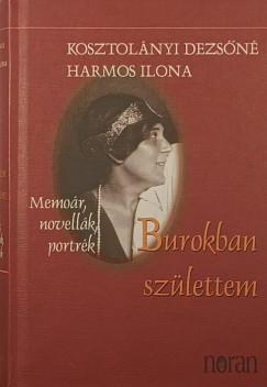 Kosztolnyi Dezsn - Burokban szlettem