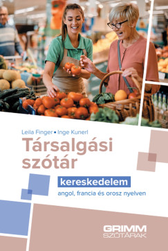 Leila Finger - Inge Kunerl - Társalgási szótár - Kereskedelem - angol, francia és orosz nyelven