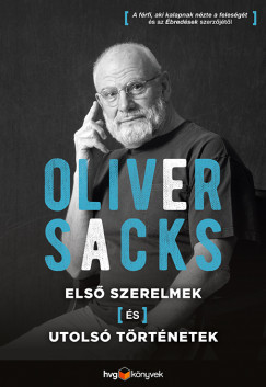 Oliver Sacks - Els szerelmek s utols trtnetek