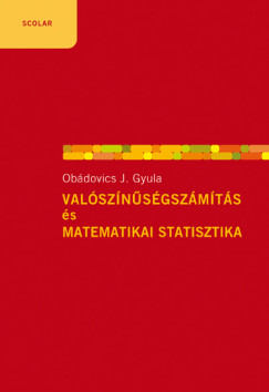 Obádovics J. Gyula - Valószínûségszámítás és matematikai statisztika