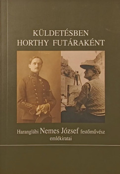 Harangl�bi Nemes J�zsef - K�ldet�sben Horthy fut�rak�nt