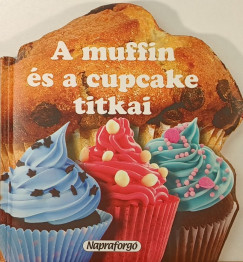 Ana Doblado (Összeáll.) - A muffin és a cupcake titkai