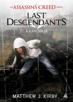 Matthew J. Kirby - Assassin's Creed: Last Descendants - A kn srja