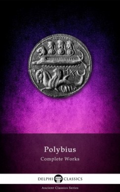 Polybius - Delphi Complete Works of Polybius (Illustrated)