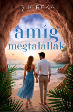 Iik Rka - Amg megtalllak