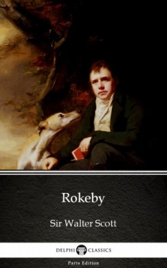 Sir Walter Scott - Rokeby by Sir Walter Scott (Illustrated)