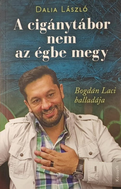 Dalia László - A cigánytábor nem az égbe megy