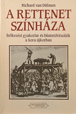 Richard Van Dülmen - A rettenet színháza