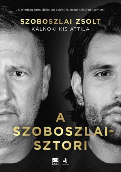 Klnoki Kis Attila - Szoboszlai Zsolt - A Szoboszlai - sztori