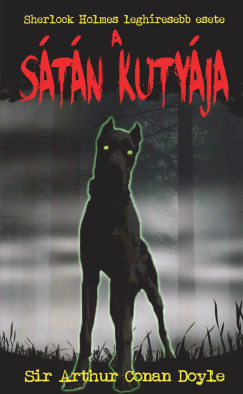 Sir Arthur Conan Doyle - A sátán kutyája